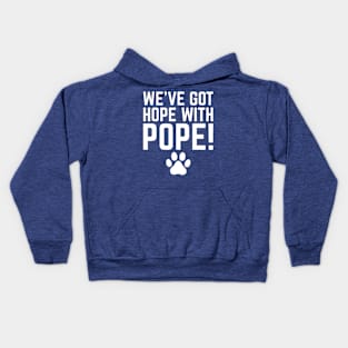 We've-Got-Hope-With-Pope Kids Hoodie